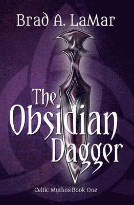 bokomslag The Obsidian Dagger (Celtic Mythos, Book 1)