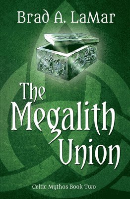 Brad a. Lamar - Megalith Union (Celtic Mythos, #2), Häftad
