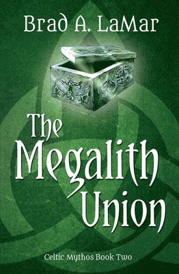 The Megalith Union (Celtic Mythos, #2) 1