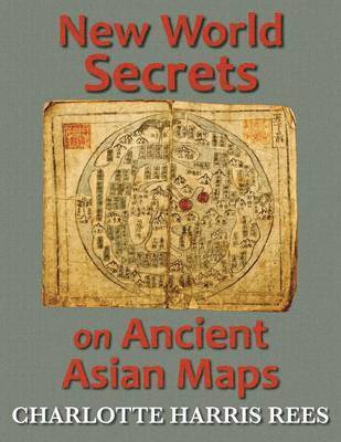 bokomslag New World Secrets on Ancient Asian Maps