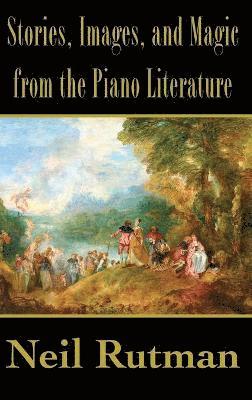 bokomslag Stories, Images, and Magic from the Piano Literature