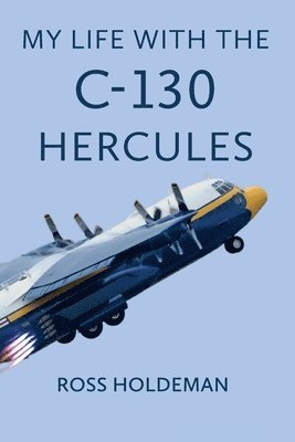 My Life With The C-130 Hercules 1