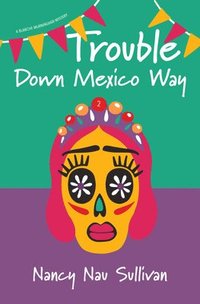 bokomslag Trouble Down Mexico Way