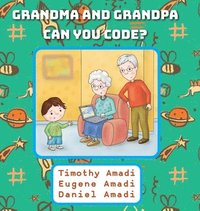 bokomslag Grandma and Grandpa Can You Code