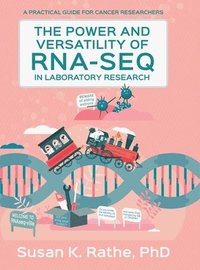 bokomslag The Power and Versatility of RNA-seq in Laboratory Research