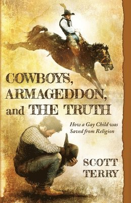 Scott Terry - Cowboys, Armageddon, and The Truth, Häftad. Tillgänglighet: Lägg i varukorg