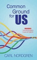 Carl Nordgren - Common Ground for US, Häftad