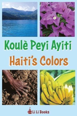 bokomslag Haiti's Colors: Koule&#768; Peyi Ayiti