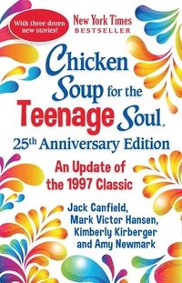 bokomslag Chicken Soup for the Teenage Soul 25th Anniversary Edition