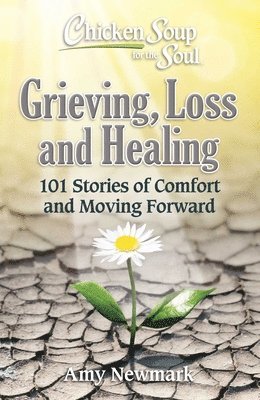 bokomslag Chicken Soup for the Soul: Grieving, Loss and Healing