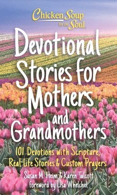 bokomslag Chicken Soup for the Soul: Devotional Stories for Mothers and Grandmothers