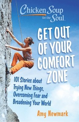 bokomslag Chicken Soup for the Soul: Get Out of Your Comfort Zone