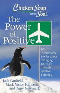 bokomslag Chicken Soup for the Soul: The Power of Positive
