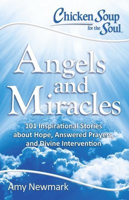 Chicken Soup for the Soul: Angels and Miracles 1