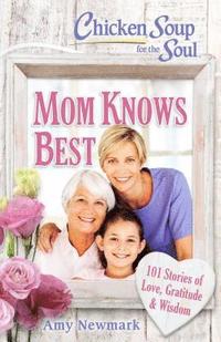 bokomslag Chicken Soup for the Soul: Mom Knows Best