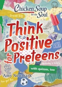 bokomslag Chicken Soup for the Soul: Think Positive for Preteens