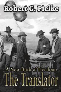 bokomslag A New Birth of Freedom: The Translator
