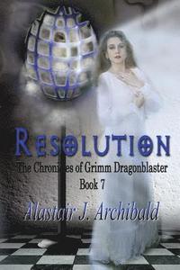 bokomslag Resolution: [The Chronicles Of Grimm Dragonblaster Book 7]