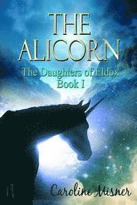 bokomslag The Alicorn Book 1: The Daughters of Eldox