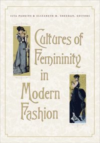 bokomslag Cultures of Femininity in Modern Fashion