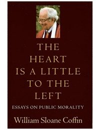 bokomslag The Heart Is a Little to the Left: Essays on Public Morality