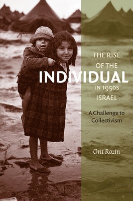 bokomslag The Rise of the Individual in 1950s Israel