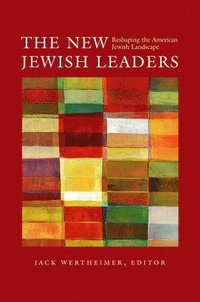 bokomslag The New Jewish Leaders: Reshaping the American Jewish Landscape