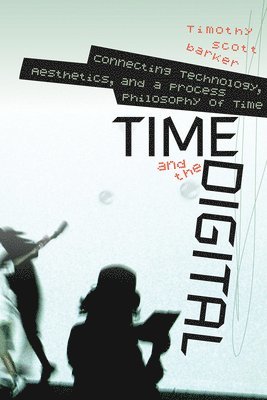 Time and the Digital 1