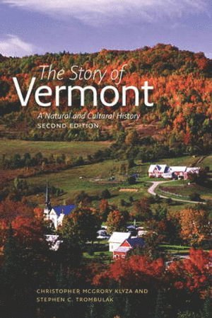 Christopher McGrory Klyza, Stephen C. Trombulak, Christopher Mcgrory Klyza, Stephen C Trombulak - Story of Vermont, Häftad