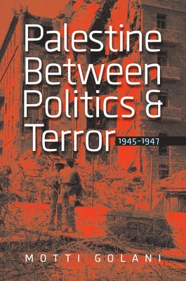 Palestine between Politics and Terror, 19451947 1