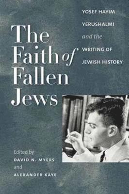 Alexander Kaye, David N. Myers - Faith of Fallen Jews, Häftad