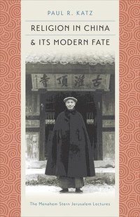 bokomslag Religion in China and Its Modern Fate