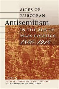 bokomslag Sites of European Antisemitism in the Age of Mass Politics, 18801918