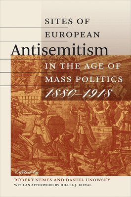 Sites of European Antisemitism in the Age of Mass Politics, 18801918 1