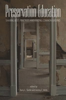 Barry L. Stiefel, Jeremy C. Wells, Barry L Stiefel, Jeremy C Wells - Preservation Education, Häftad
