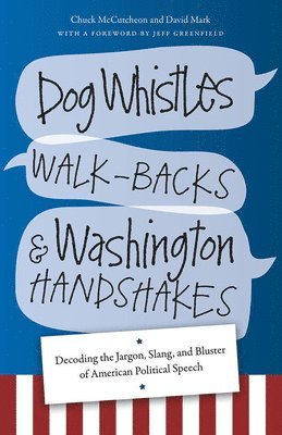 Dog Whistles, Walk-Backs, and Washington Handshakes 1