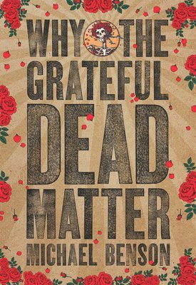bokomslag Why the Grateful Dead Matter