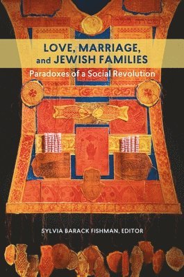 Sylvia Barack Fishman - Love, Marriage, and Jewish Families, Häftad