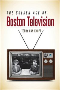 bokomslag The Golden Age of Boston Television