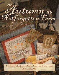 bokomslag Autumn at Notforgotten Farm: Needlework Projects to Warm Your Hands and Heart