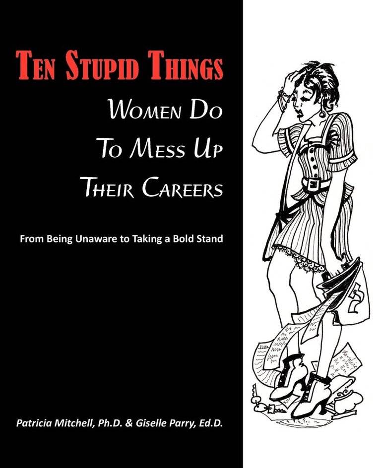 Ten Stupid Things Women Do To Mess Up Their Careers 1