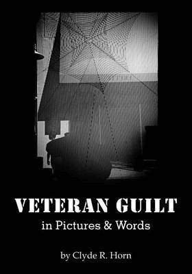 Clyde R Horn - Veteran Guilt in Pictures & Words, Häftad