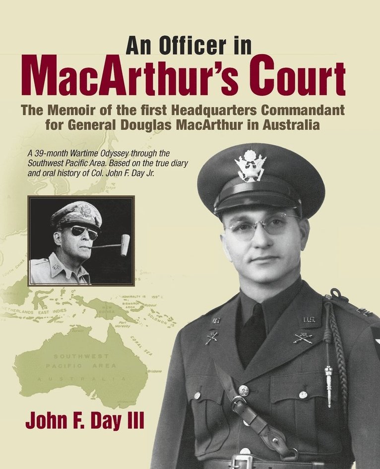 An Officer in MacArthur's Court. a Memoir of the First Headquarters Commandant for General Douglas MacArthur in Australia. 1