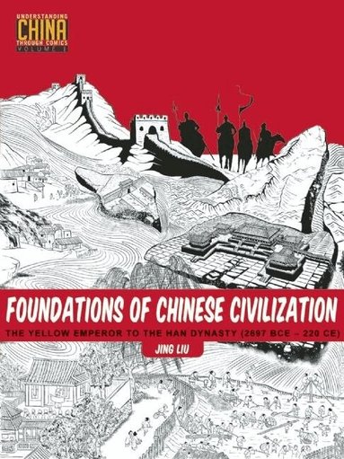 Jing Liu - Foundations of Chinese Civilization, Häftad