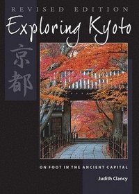 bokomslag Exploring Kyoto, Revised Edition