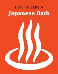bokomslag How to Take a Japanese Bath