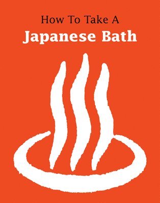 How to Take a Japanese Bath 1