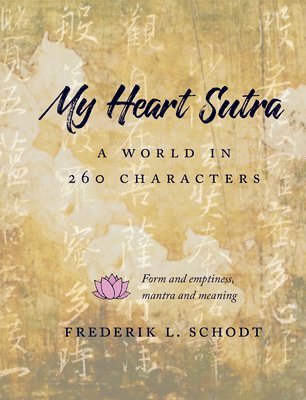 Frederik L. Schodt, Frederik L Schodt - My Heart Sutra, Häftad
