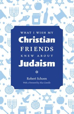 What I Wish My Christian Friends Knew about Judaism 1