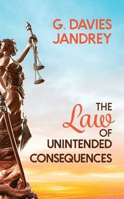 The Law of Unintended Consequences 1